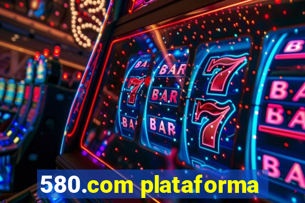 580.com plataforma